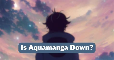 aqua manga shut down|is aquamanga down reddit.